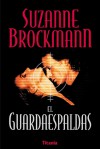 El Guardaespaldas - Suzanne Brockmann, Suzanne Bockmann