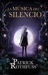 La música del silencio - Patrick Rothfuss, Gemma Rovira