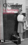 La hermana pequeña - Raymond Chandler