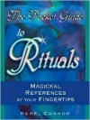 The Pocket Guide to Rituals: Magickal References at Your Fingertips - Kerri Connor