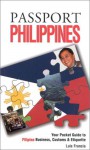 Passport Philippines: Your Pocket Guide To Filipino Business, Customs & Etiquette - Luis H. Francia