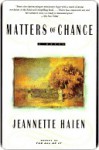 Matters of Chance - Jeannette Haien