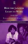 How the Japanese Learn to Work - R. Dore, Mari Sako