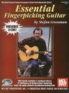 Essential Fingerpicking Guitar (Stefan Grossman's Guitar Workshop Audio Series) - Stefan Grossman