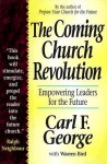 The Coming Church Revolution: Empowering Leaders For The Future - Carl F. George, Warren Bird