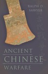 Ancient Chinese Warfare - Ralph D. Sawyer