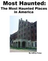 Most Haunted: The Most Haunted Places in America - Jeffrey Fisher