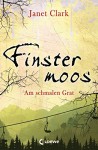 Finstermoos - Am schmalen Grat: Band 2 - Janet Clark