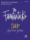 The Fantasticks - Complete Vocal Score: 50th Anniversary Edition - Harvey Schmidt