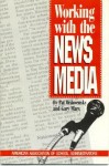 Working With The News Media - Pat Ordovensky