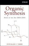 Organic Synthesis: State of the Art 2003-2005 - Douglass F. Taber