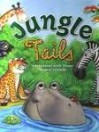 Jungle Tails: Adventures with Three Animal Friends - Wendy Wax, Michael Terry