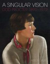 A Singular Vision: Dod Procter 1890-1972 - Alison James