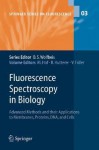 Fluorescence Spectroscopy in Biology: Advanced Methods and Their Applications to Membranes, Proteins, DNA, and Cells - M. Hof