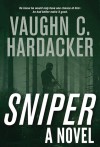 Sniper: A Thriller - Vaughn C. Hardacker