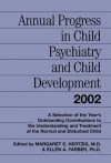 Annual Progress in Child Psychiatry and Child Development 2002 - Margaret E. Hertzig, Ellen A. Farber