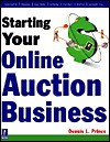 Starting Your Online Auction Business - Dennis L. Prince