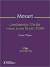 Gesellenreise: "Die ihr einem neuen Grade", K468 - Wolfgang Amadeus Mozart