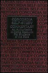 Concordia Self-Study Commentary - Walter H. Roehrs, Martin H. Franzmann