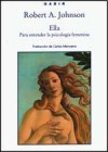 Ella: Para Entender La Psicologia Femenina - Robert A. Johnson, Carlos Manzano