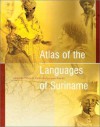 Atlas of the Languages of Suriname (Caribbean Series (Koninklijk Instituut Voor Taal-, Land- En Volkenkunde (Netherlands)), 22.) - Jacques Arends