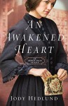 An Awakened Heart (Orphan Train): An Orphan Train Novella - Jody Hedlund