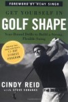 Get Yourself in Golf Shape :Year-Round Drills to Build a Strong Flexible Swing - Cindy Reid, Vijay Singh