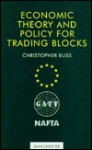 Economic Theory And Policy For Trading Blocks - Christopher Bliss