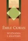 Wyznania i anatemy - Emil Cioran