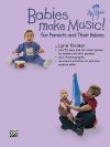 Babies Make Music!: For Parents and Their Babies - Lynn Kleiner