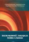 Rachunkowośc zarządcza. Teoria i zadania. - Elżbieta Brodowska, Agnieszka Kubiak, Magdalena Ossowska, Piotr Szczypa