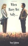 When Harry Met Sally - Nora Ephron