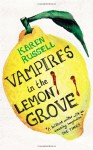 Vampires in the Lemon Grove: Stories - Karen Russell