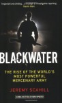 Blackwater the Rise of the World's Most Powerful Mercenary Army - Jeremy Scahill