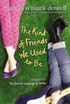 The Kind of Friends We Used to Be - Frances O'Roark Dowell