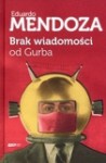 Brak wiadomości od Gurba - Eduardo Mendoza, Magdalena Tadel