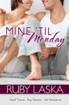 Mine 'Til Monday - Ruby Laska