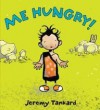 Me Hungry! (Board Book) - Jeremy Tankard