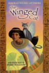 The Winged Cat and Other Tales of Ancient Civilizations - Deborah Nourse Lattimore