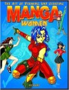 The Art of Drawing and Creating Manga: Women - Peter Gray