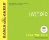 Whole: An Honest Look at the Holes in Your Life - and How to Let God Fill Them - Lisa Whittle