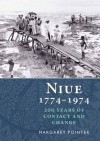 Niue 1774-1974: 200 Years of Conflict and Change - Margaret Pointer