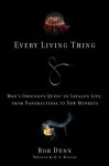 Every Living Thing: Man's Obsessive Quest to Catalog Life, From Nanobact - Rob Dunn