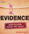 Evidence:: Investigation, Rules And Trials (West Legal Studies Series) - Benjamin H. Frisch