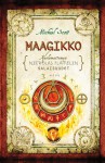 Maagikko (Kuolemattoman Nicholas Flamelin salaisuudet, #2) - Michael Scott, Paula Korhonen