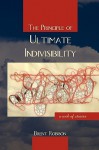 The Principle of Ultimate Indivisibility - Brent Robison