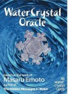 Water Crystal Oracle: Based on the Work of Masaru Emoto - Masaru Emoto