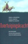 Overtuigingskracht - 50 geheimen van de psychologie van het beinvloeden - Noah J. Goldstein, Steve J. Martin, Robert B. Cialdini