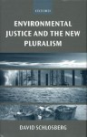 Environmental Justice and the New Pluralism - David Schlosberg