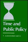 Time and Public Policy - T. Alexander Smith